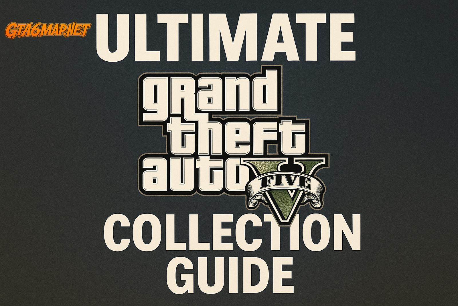 GTA 5 Ultimate Collection Guide