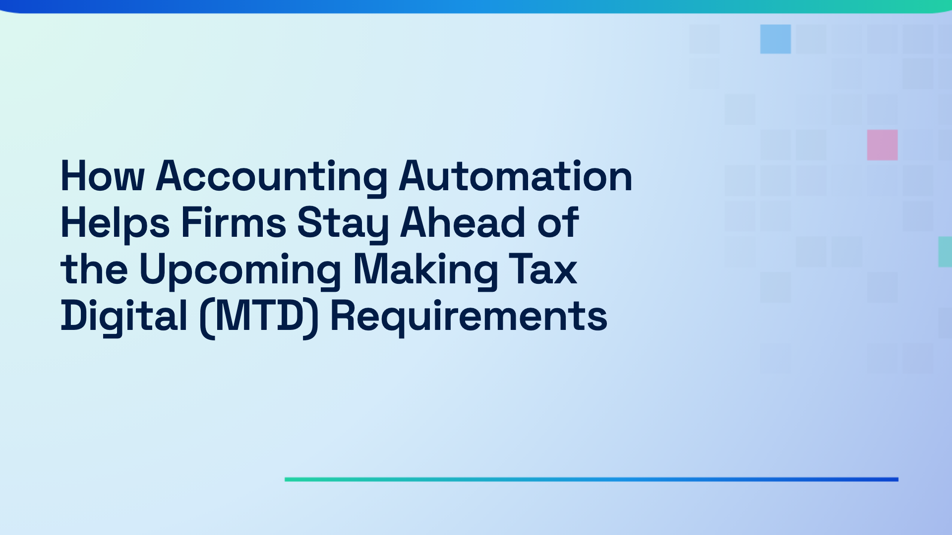 How Accounting Automation Helps Firms Stay Ahead of the Upcoming Making Tax Digital (MTD) Requirements
