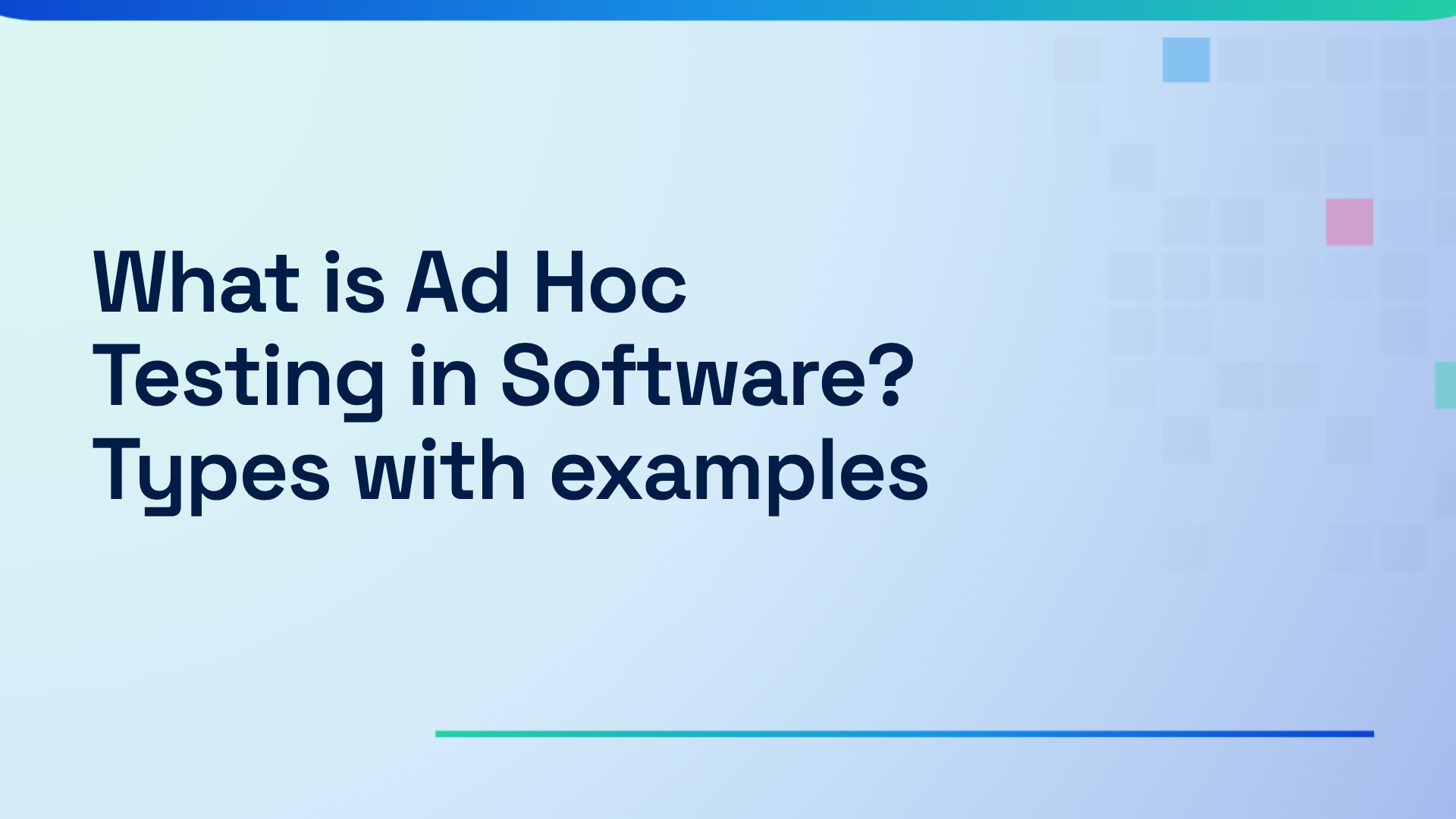 What is Ad Hoc Testing in Software? Types with examples