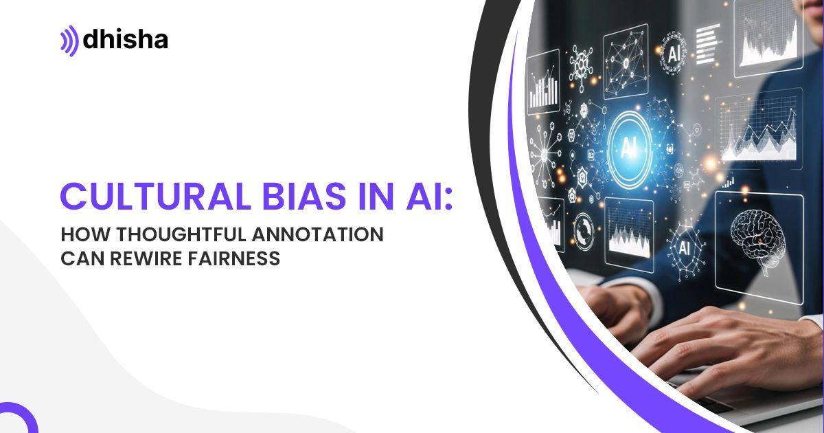 Cultural Bias in AI: How Thoughtful Annotation Can Rewire Fairness