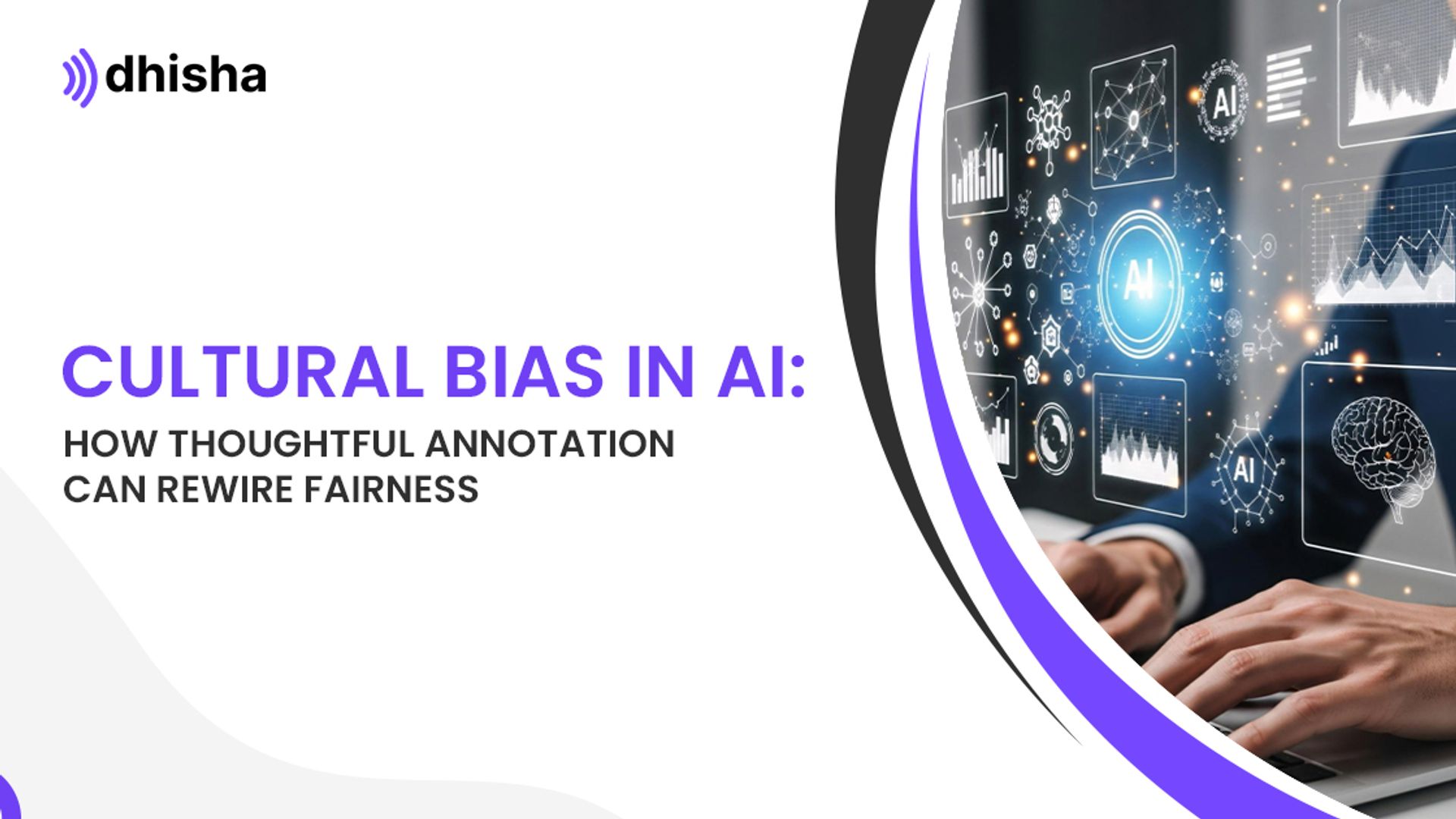 Cultural Bias in AI: How Thoughtful Annotation Can Rewire Fairness