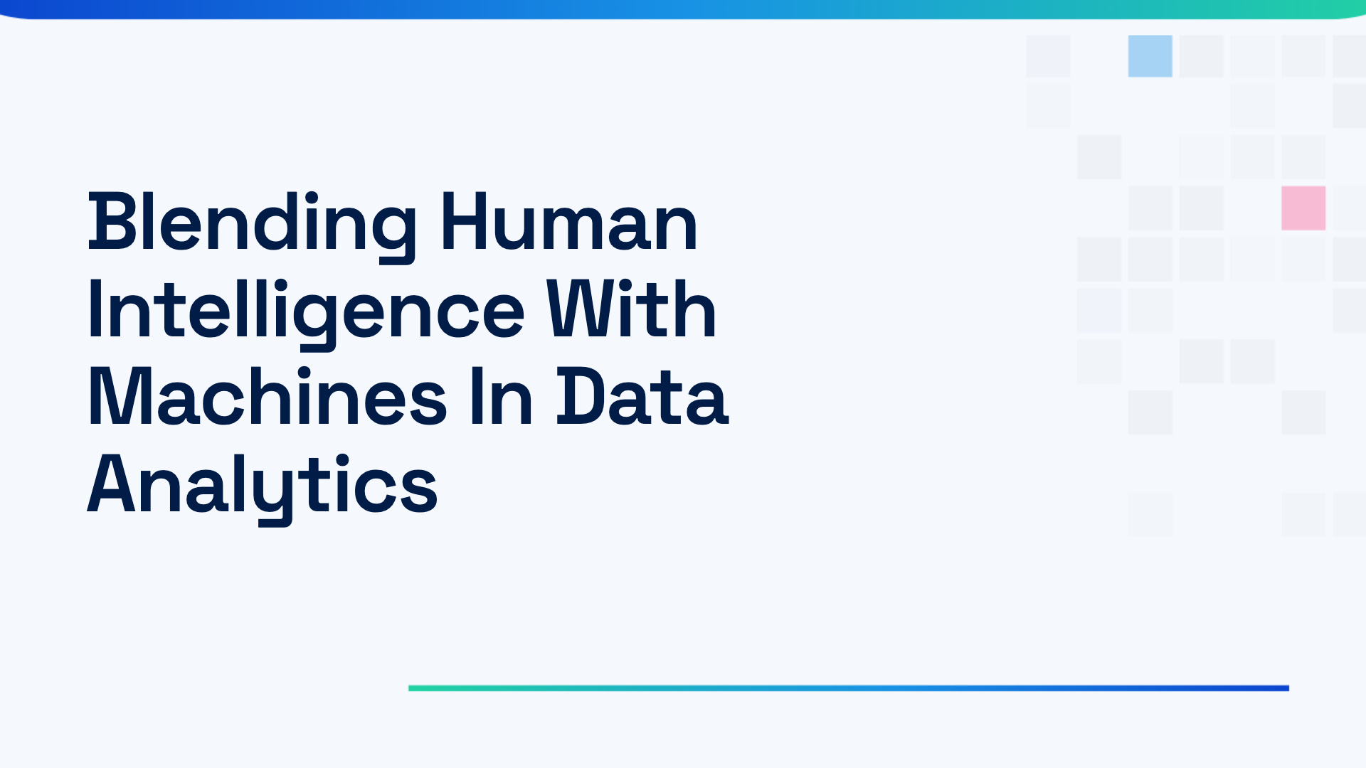 Blending Human Intelligence With Machines In Data Analytics