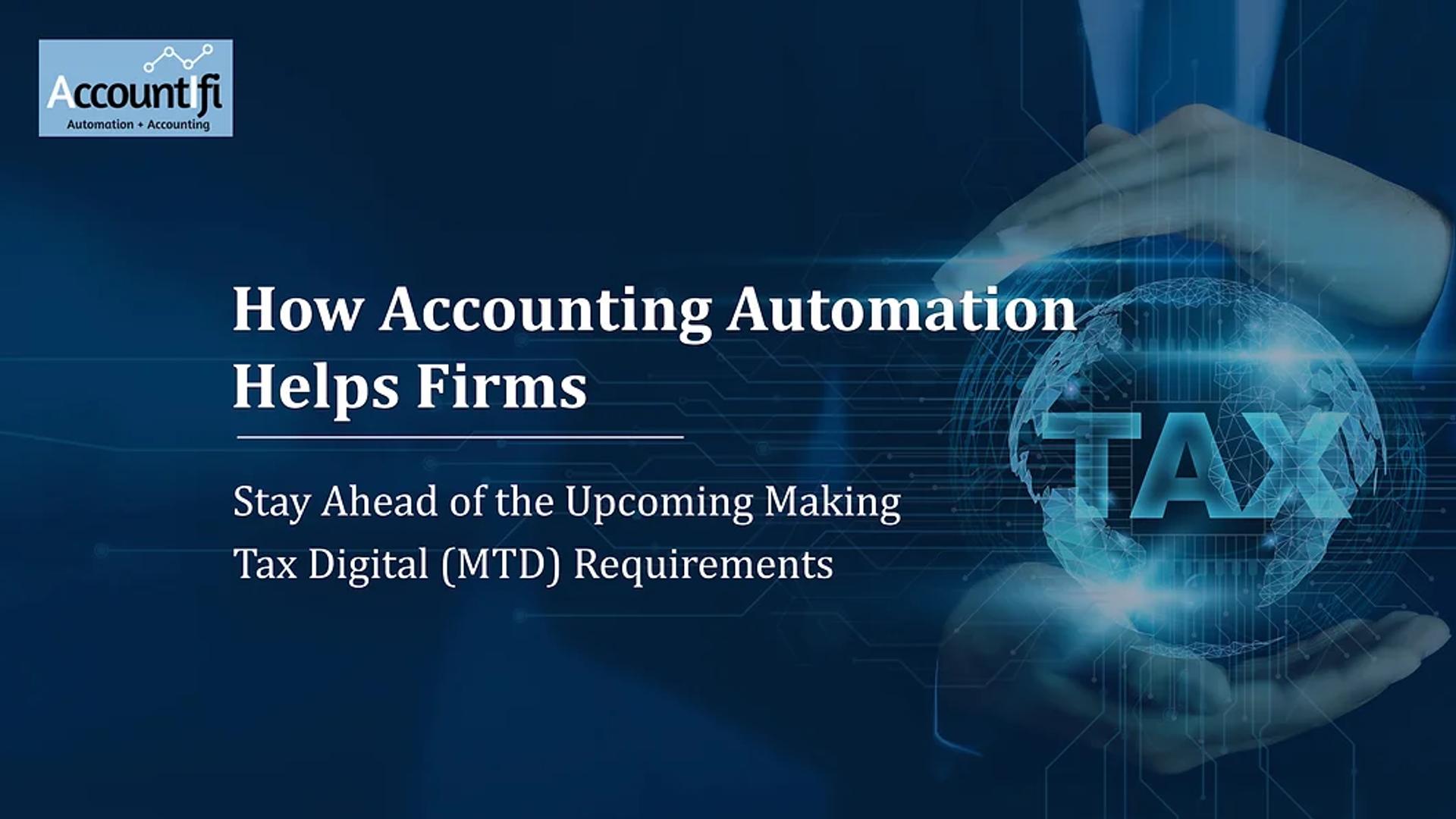 How Accounting Automation Helps Firms Stay Ahead of the Upcoming Making Tax Digital (MTD) Requirements