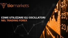 come-utilizzare-gli-oscillatori-nel-trading-forex