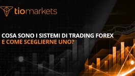cosa-sono-i-sistemi-di-trading-forex-e-come-sceglierne-uno