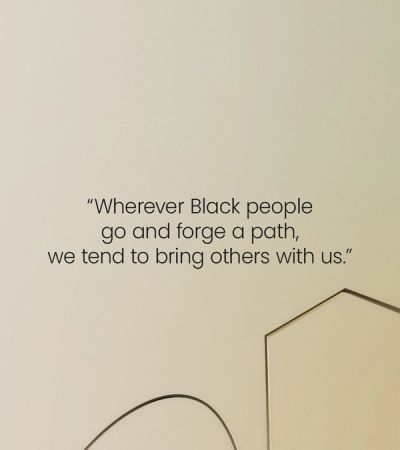 Onyx Collective quote card that states "Wherever Black people go and forge a path, we tend to bring others with us"