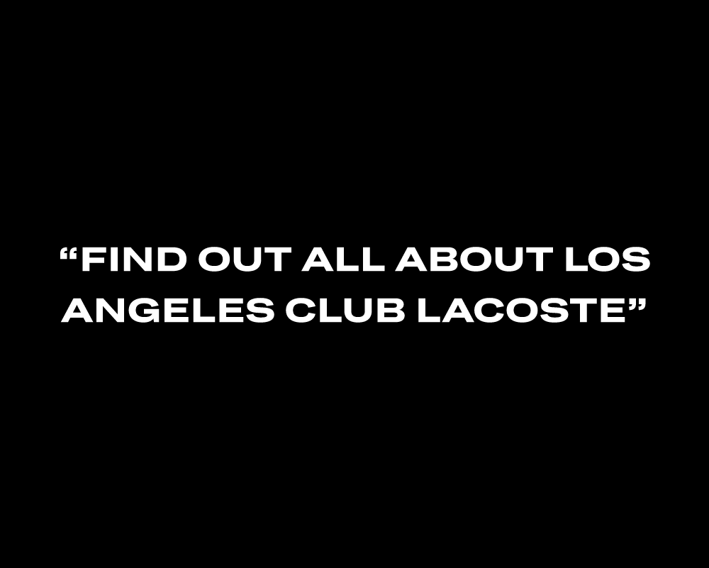 Los Angeles Club Lacoste, Highxtar. Article Feature