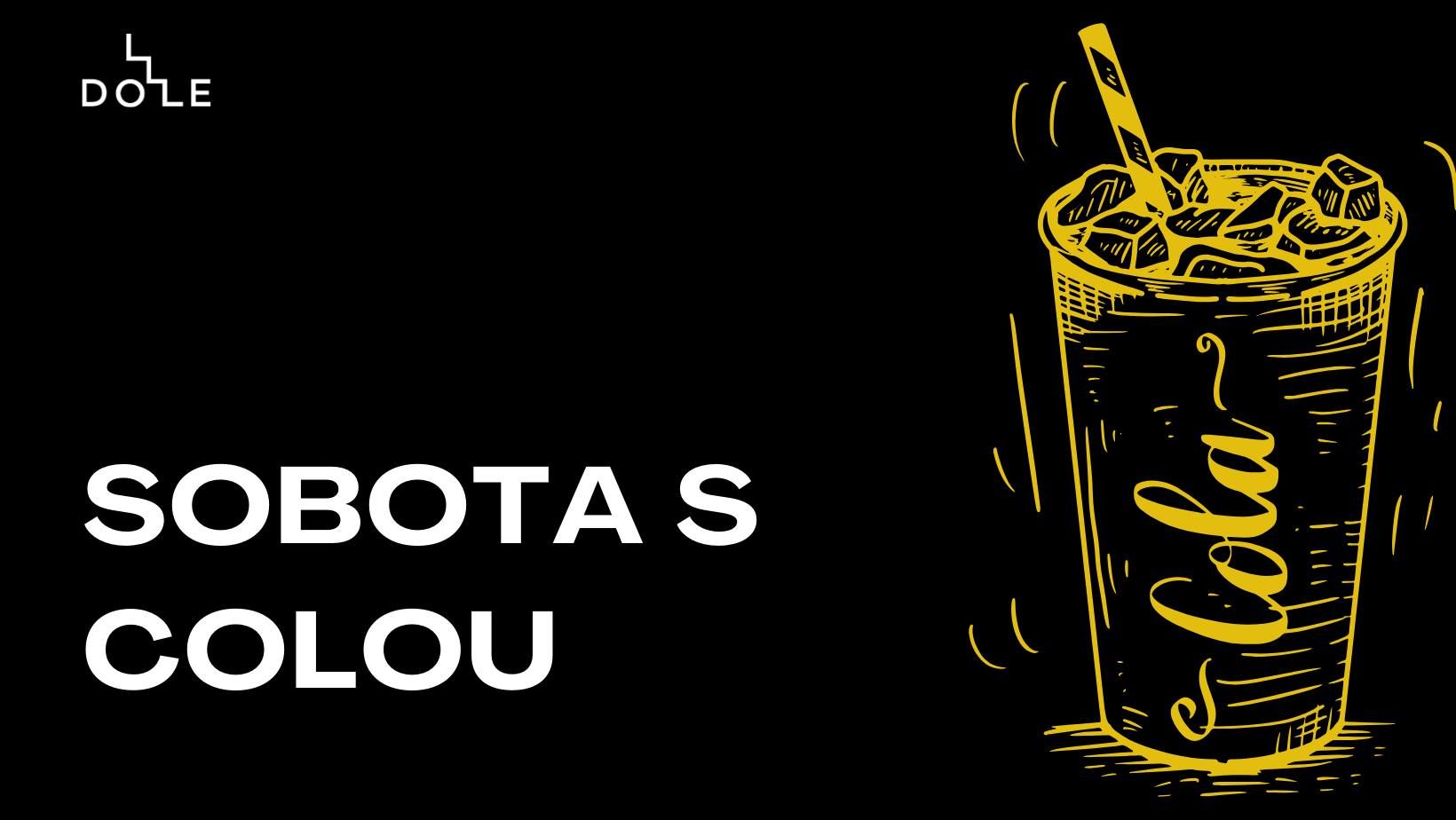Cola, sobota, klub DOLE
