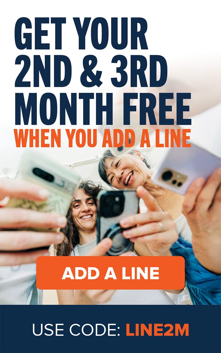 Get your 2nd & 3rd month free when you add a line. ADD A LINE -> Used code: LINE2M
