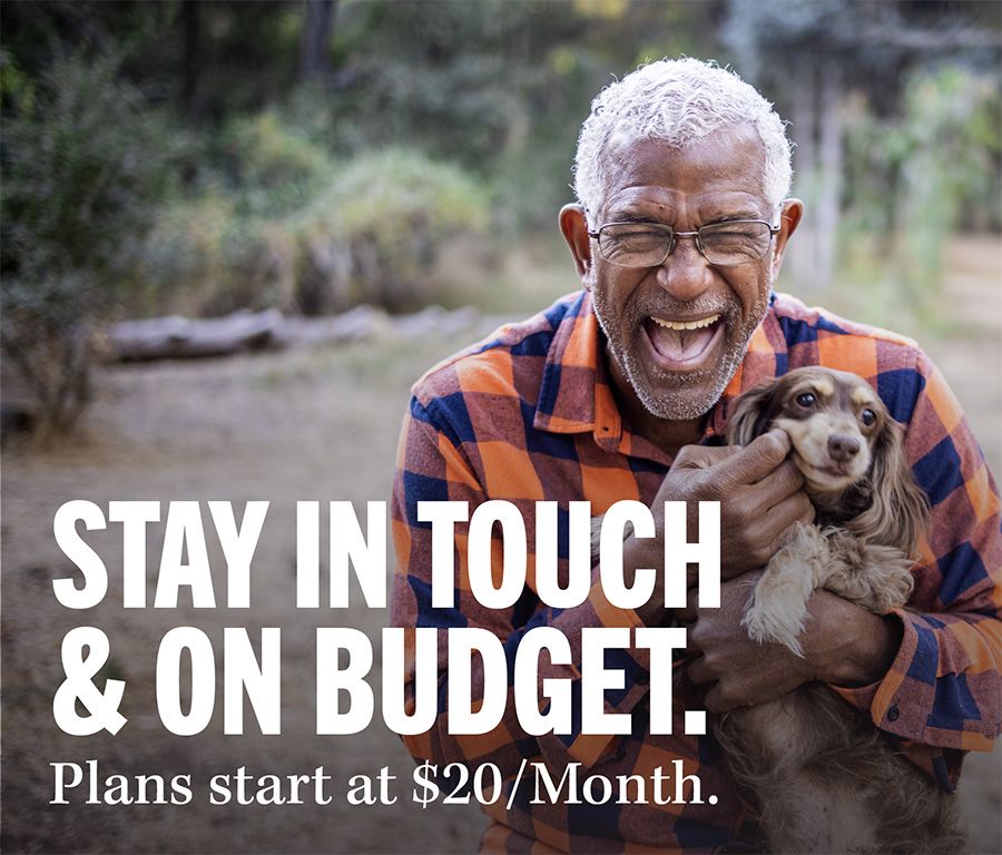 STAY IN TOUCH & ON BUDGET. Plans start at $20/MO.