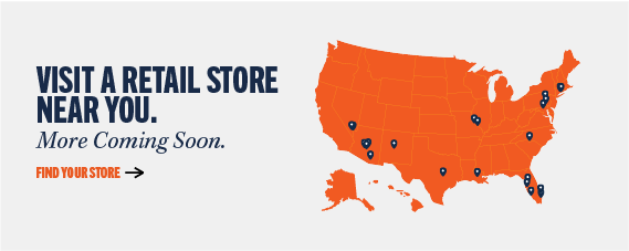 Visit a retail store near you. More Coming Soon. Find your store ->