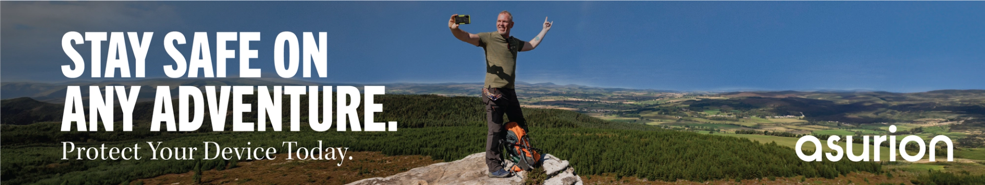 STAY SAFE ON ANY ADVENTURE. Protect Your Device Today. asurion