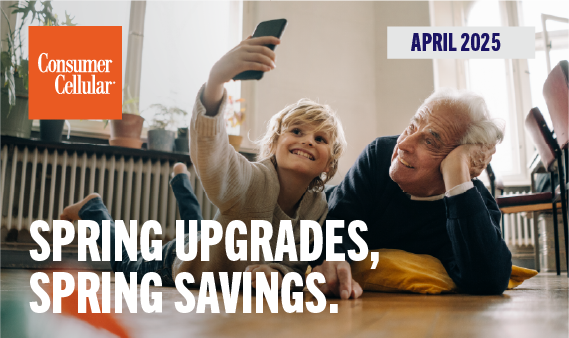Consumer Cellular: Spring upgrades, spring savings. April 2025