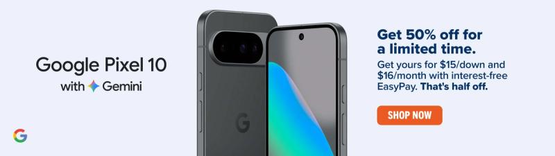 Google Pixel 10 with Google Gemini. Get 50% of for a limited time. For a limited time, get yours for as low as $15/down and $16/month with interest-free EasyPay. That's half off. Shop Now.