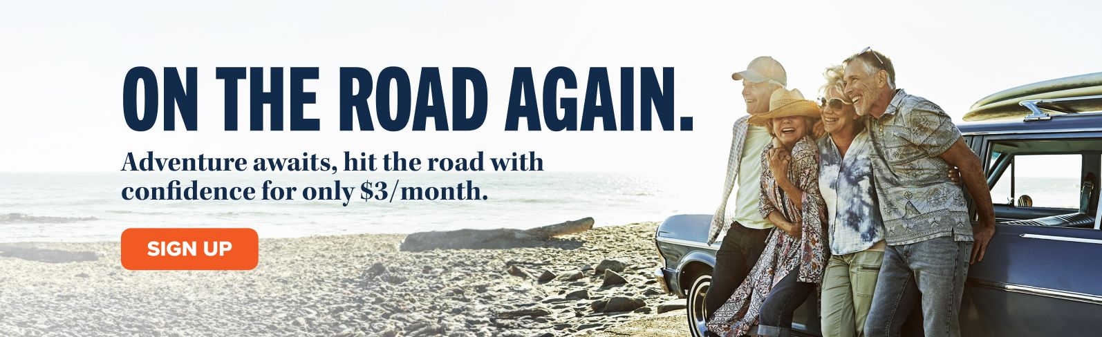 Header image includes the following text - On the Road Again. Adventure awaits, hit the road with confidence for only $3 /month. The image also includes a button that says - Sign Up