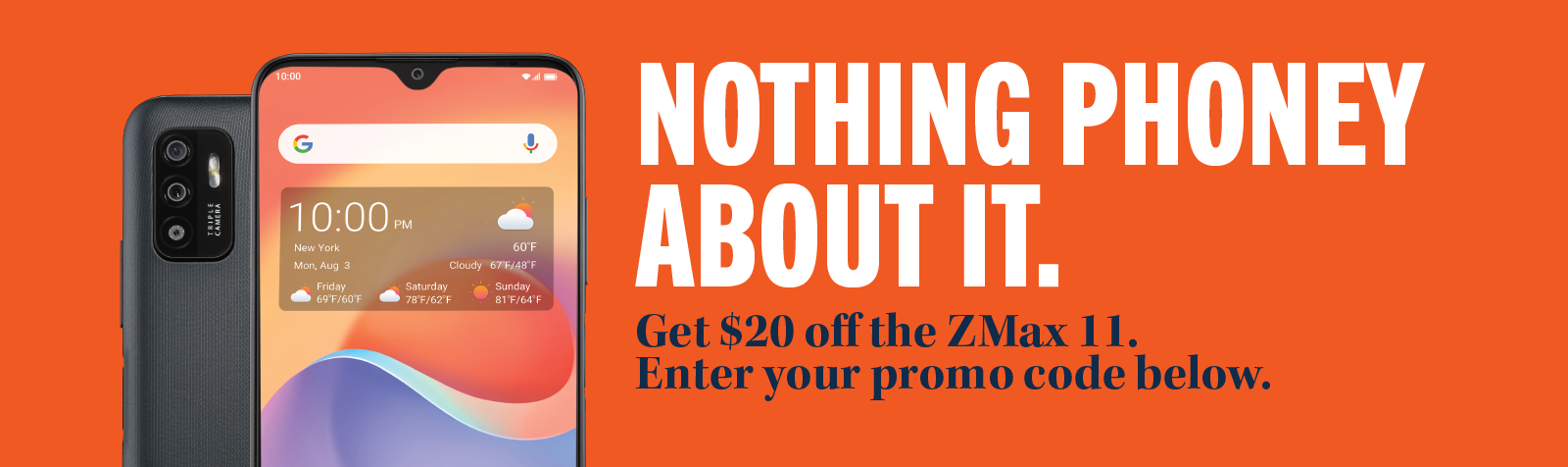 Nothing Phoney About It. Get $20 dollars off the ZMax 11. Enter your promo code below.
