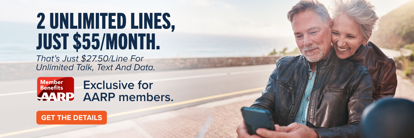 2 UNLIMITED LINES, JUST $55/MONTH. That's Just $27.50/Line For Unlimited Talk, Text and Data. Exclusive for AARP members. Member Benefits AARP. GET THE DETAILS
