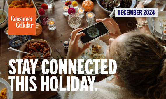 Consumer Cellular. Stay Connected This Holiday. December 2024.