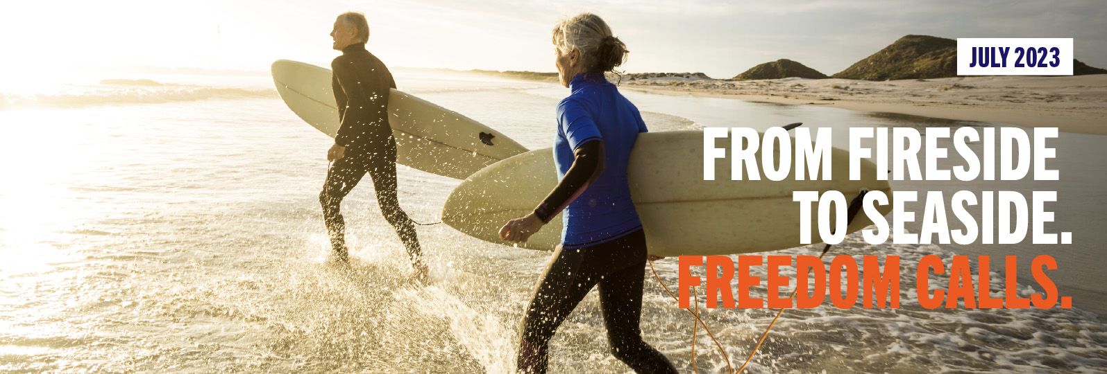 FROM FIRESIDE TO SEASIDE. FREEDOM CALLS. JULY 2023