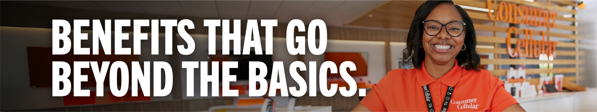 Benefits that go beyond the basics.