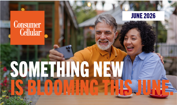 Consumer Cellular: Something new is blooming this June. June 2026