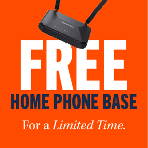 FREE HOME PHONE BASE For a Limited Time.