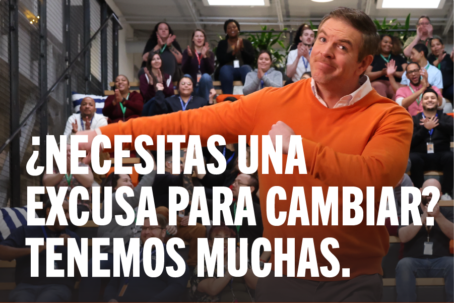 ¿NECESITAS UNA EXCUSA PARA CAMBIAR? TENEMOS MUCHAS.