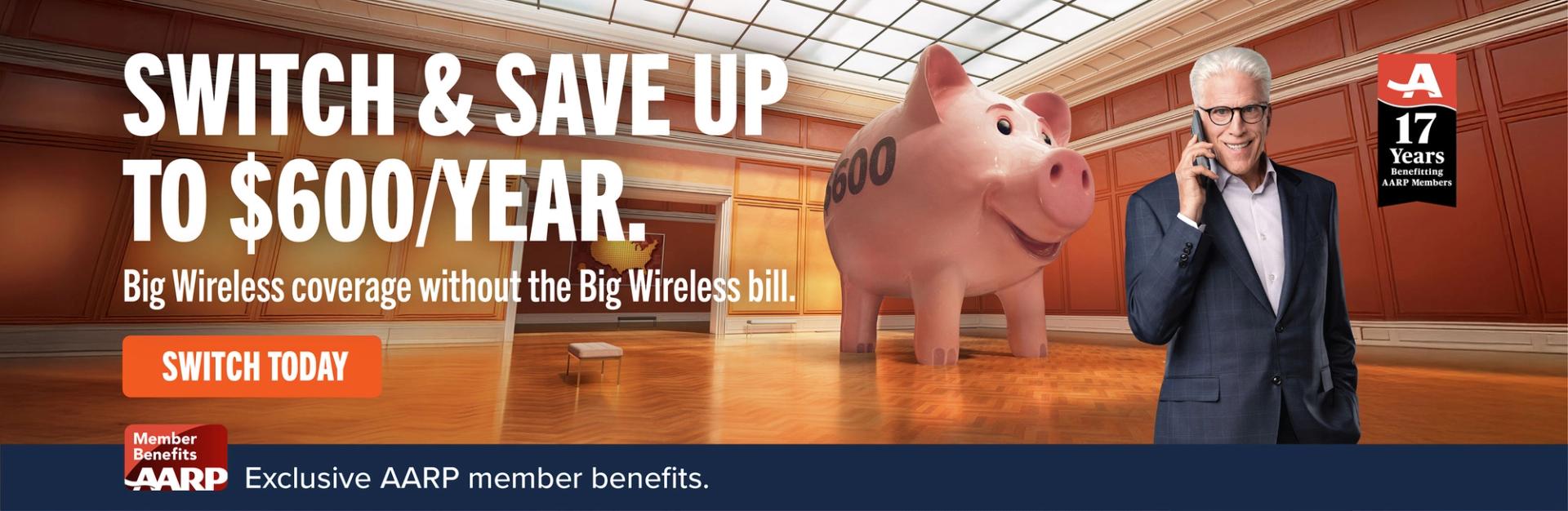 AARP: 17 Years Benefitting AARP Members. Switch & Save Up to $600/Year. Big Wireless coverage, no Big Wireless bill. Switch Today. Member Benefits AARP: Exclusive AARP Member Benefits.