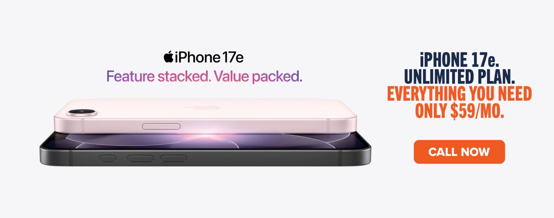 iPhone 17e. Unlimited Plan. Everything you need only $59/month. Call Now