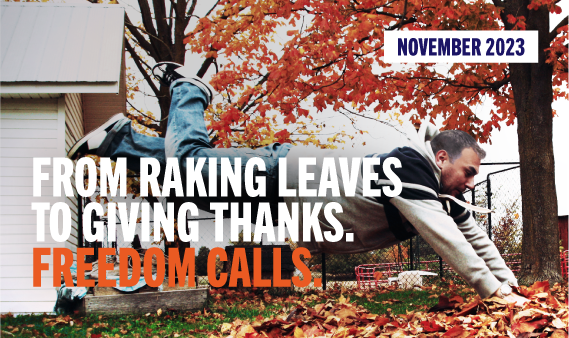 FROM RAKING LEAVES TO GIVING THANKS. FREEDOM CALLS. NOVEMBER 2023