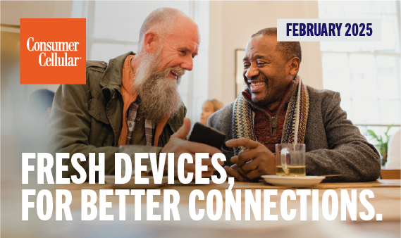 Consumer Cellular: Fresh devices, for better connections. February 2025
