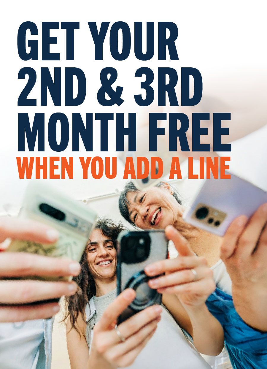 Get your 2nd & 3rd month free when you add a line.