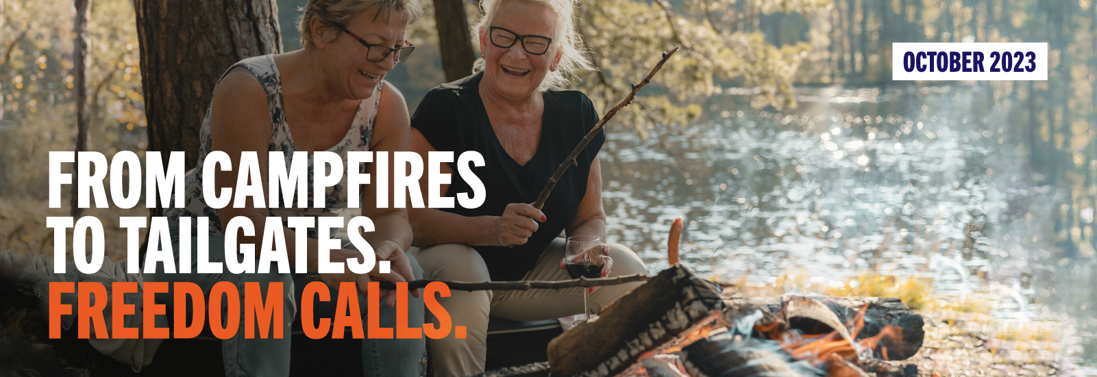 FROM CAMPFIRES TO TAILGATES. FREEDOM CALLS. OCTOBER 2023