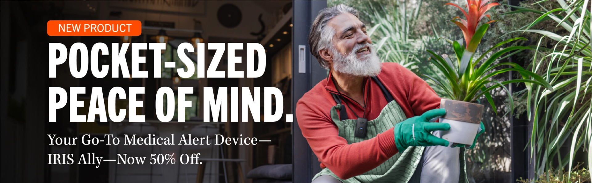 NEW PRODUCT POCKET-SIZED PEACE OF MIND. Your Go-To Medical Alert Device -- IRIS Ally.