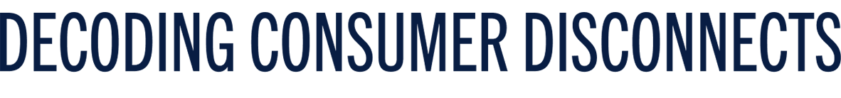 Decoding Consumer Disconnects