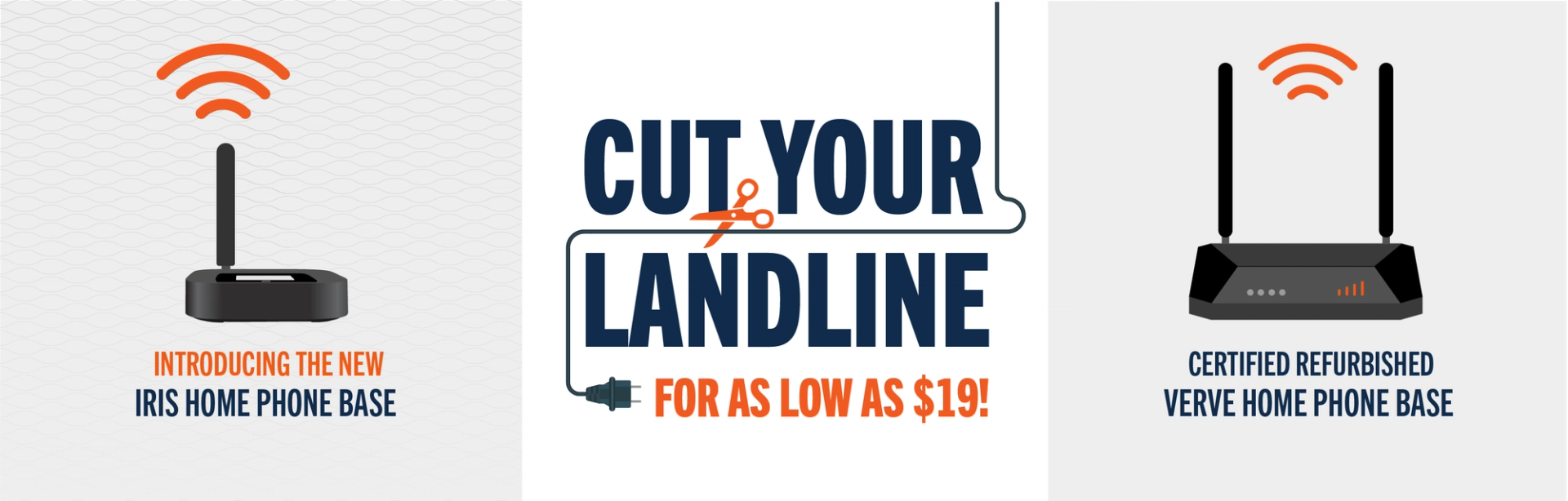Cut your landline for as low as $19! Introducing the new IRIS Home Phone Base. Certified refurbished Verve Home Phone Base.