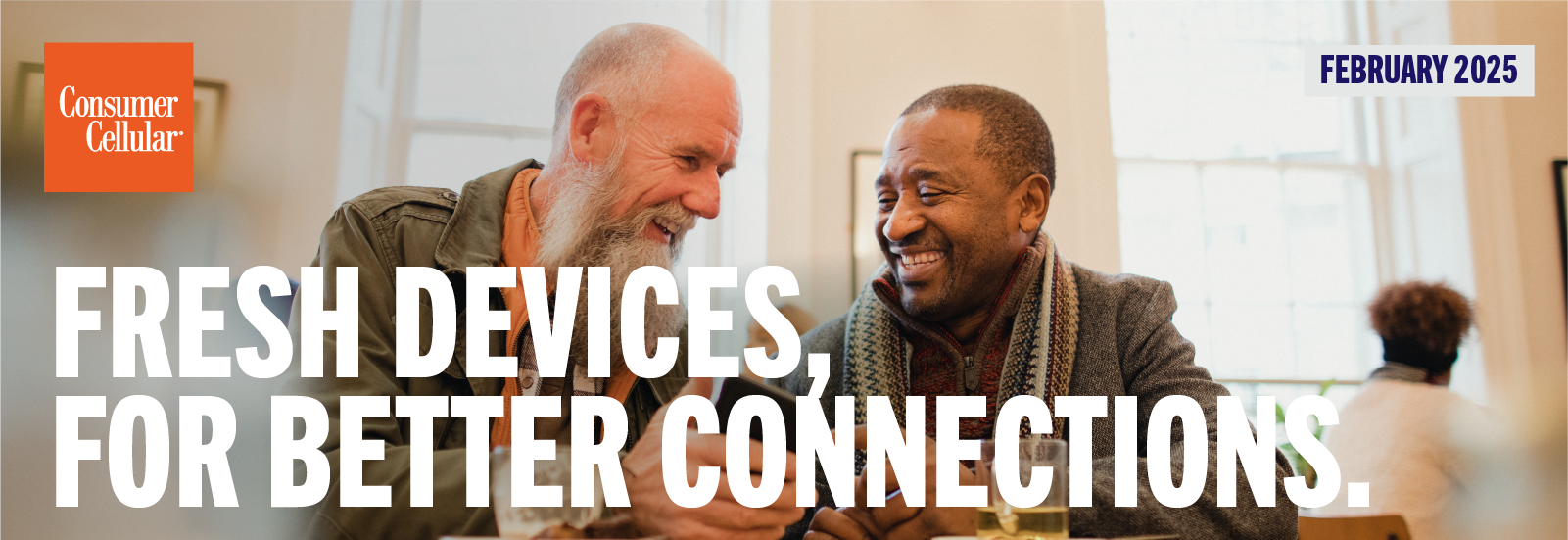 Consumer Cellular: Fresh devices, for better connections. February 2025
