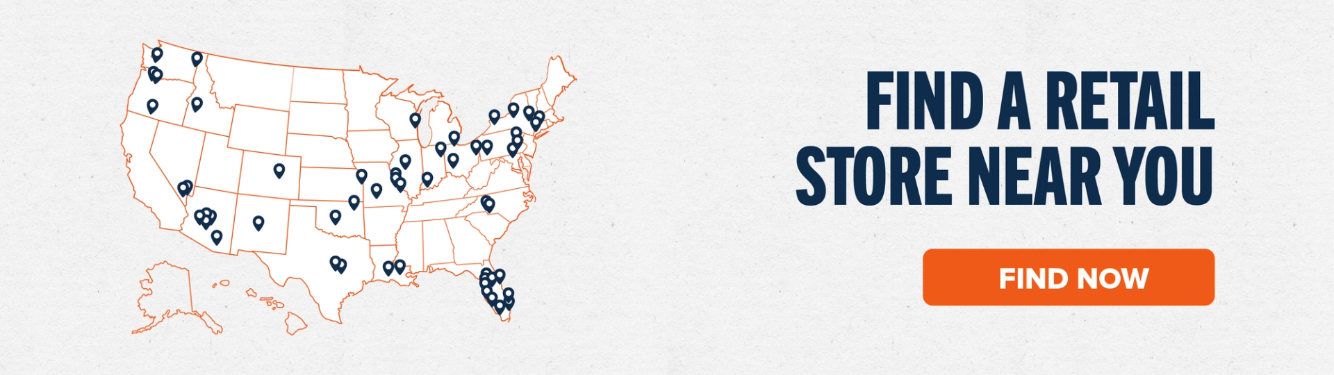Find a retail store near you. Find Now