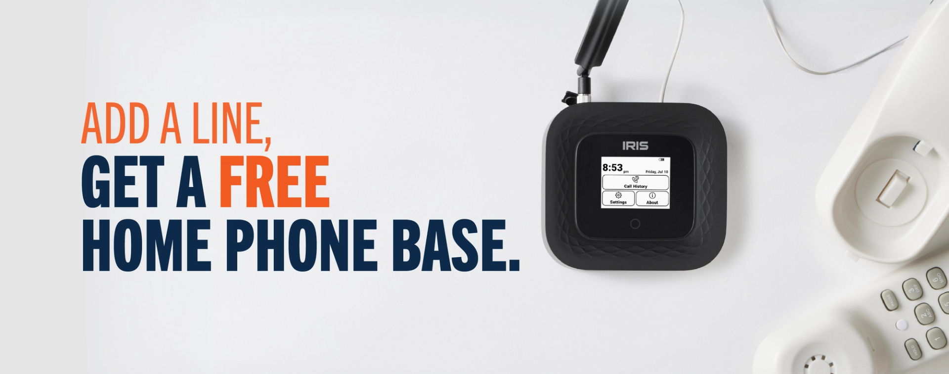 Add a line, get a free Home Phone Base.