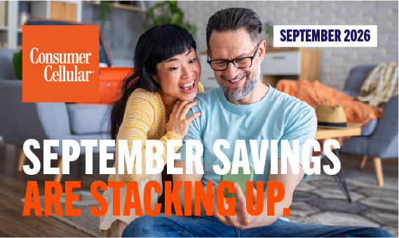 Consumer Cellular: September savings are stacking up. September 2026