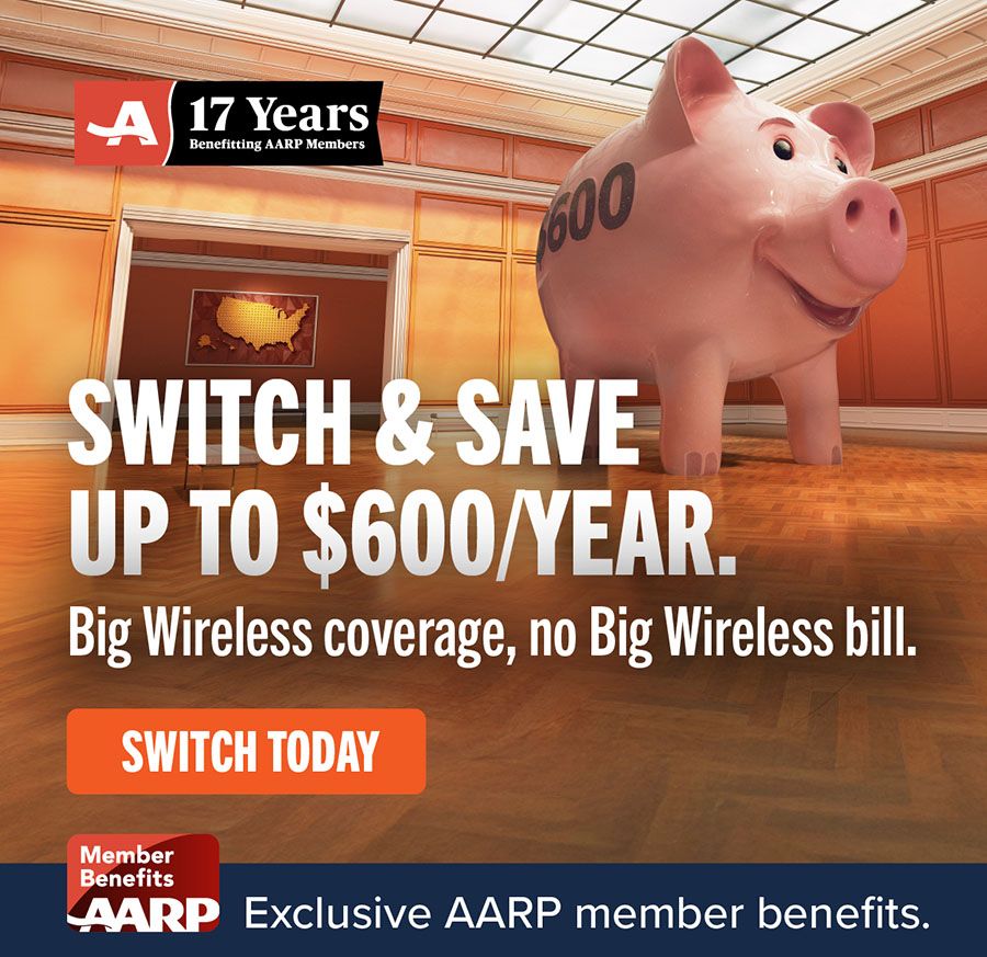 AARP: 17 Years Benefitting AARP Members. Switch & Save Up to $600/Year. Big Wireless coverage, no Big Wireless bill. Switch Today. Member Benefits AARP: Exclusive AARP Member Benefits.