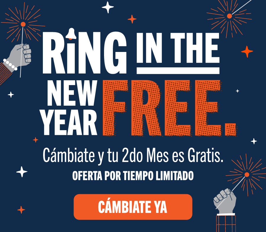 Ring in the New Year Free. Cámbiate y tu 2do Mes es Gratis. Oferta por tiempo limitado. Cámbiate Ya.