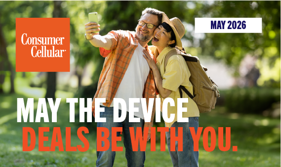 Consumer Cellular: May the device deals be with you. May 2026