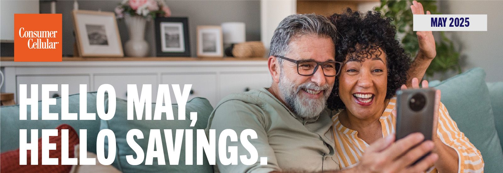 Consumer Cellular: Hello May, hello savings. May 2025