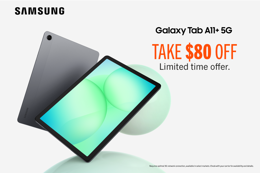 Samsung Galaxy Tab A11+ 5G. Take $80 Off, limited time offer.
