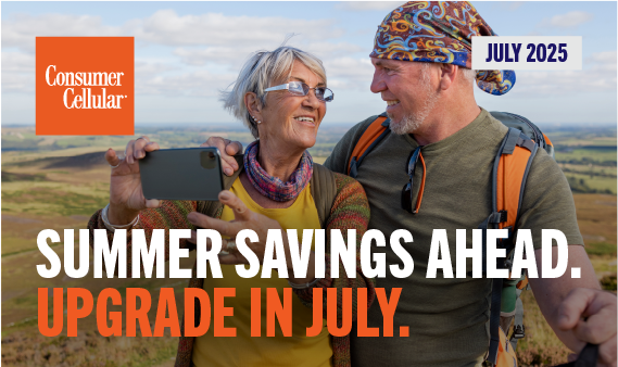 Consumer Cellular: Summer savings ahead. Upgrade in July. July 2025
