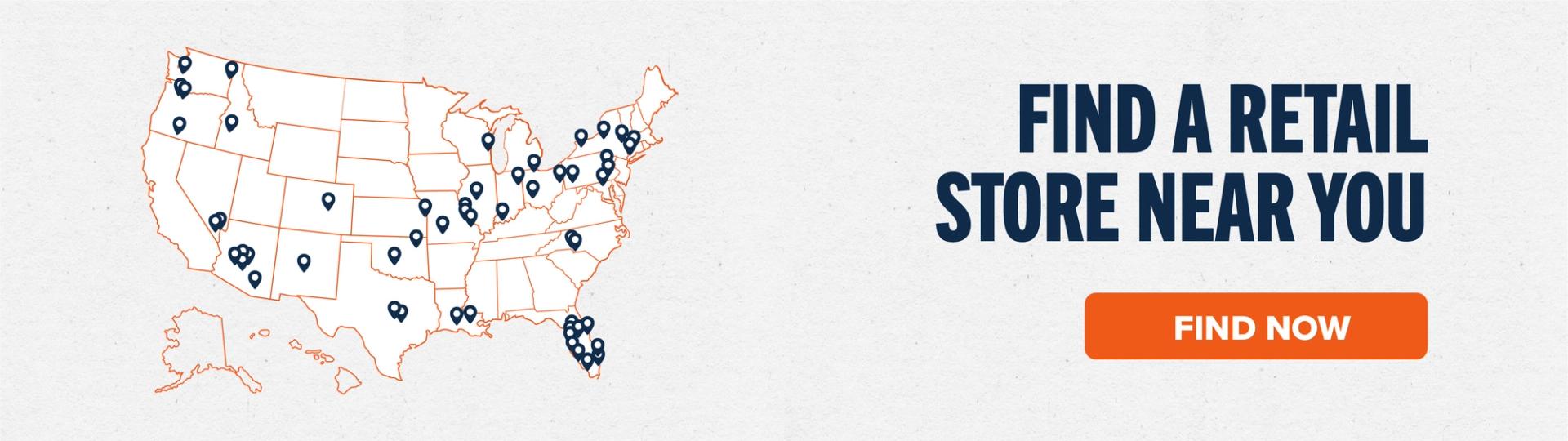 Find a retail store near you. Find Now