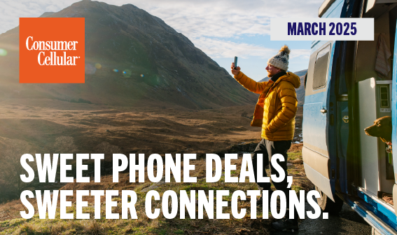 Consumer Cellular: Sweet phone deals, sweeter connections. March 2025