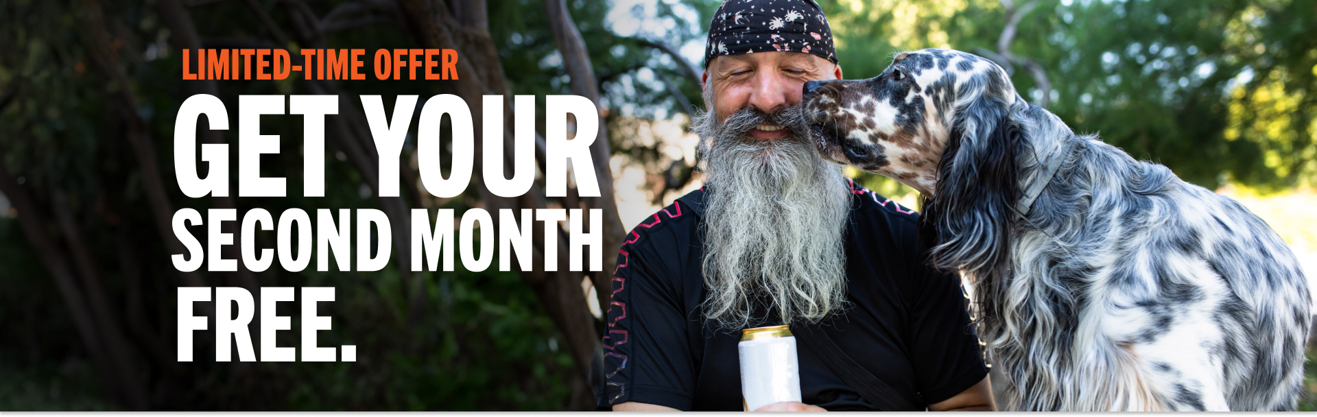 Dog licking a man's face with text reading Limited-time Offer, get your second month FREE