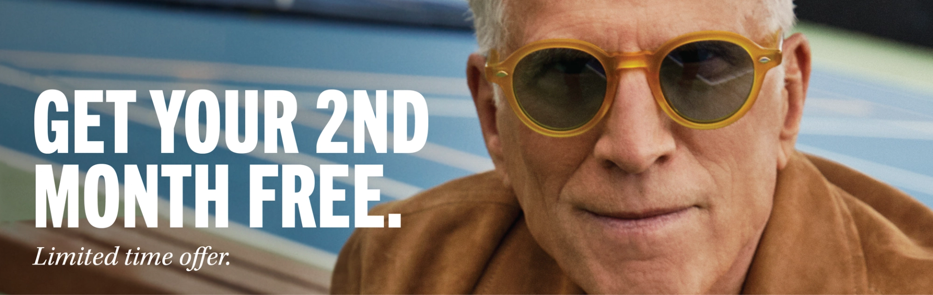 Ted Danson wearing sunglasses with the headline "Get Your 2nd Month Free. Limited Time Offer."